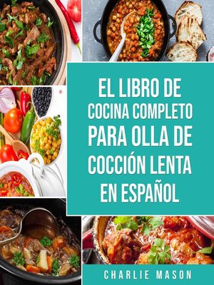 El Libro De Cocina Completo Para Olla de Cocción Lenta En Español (Spanish Edition) - Audiobook